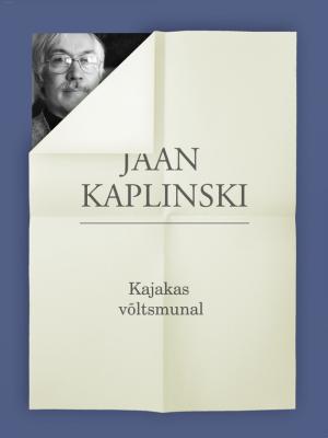 Kajakas võltsmunal - Jaan Kaplinski 