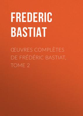 Œuvres Complètes de Frédéric Bastiat, tome 2 - Bastiat Frédéric 