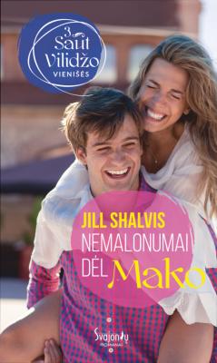 Nemalonumai dėl Mako - Jill Shalvis Svajonių romanai