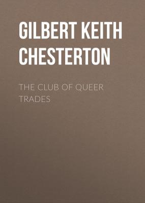 The Club of Queer Trades - Gilbert Keith Chesterton 
