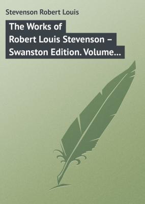 The Works of Robert Louis Stevenson – Swanston Edition. Volume 12 - Robert Louis Stevenson 