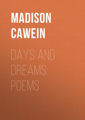 Days and Dreams: Poems - Cawein Madison Julius 