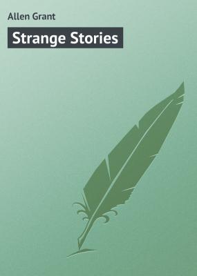 Strange Stories - Allen Grant 
