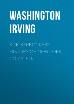 Knickerbocker's History of New York, Complete - Washington Irving 