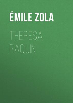 Theresa Raquin - Emile Zola 