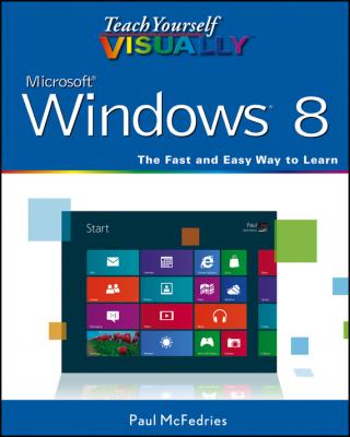 Teach Yourself VISUALLY Windows 8 - Paul  McFedries 
