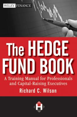 The Hedge Fund Book. A Training Manual for Professionals and Capital-Raising Executives - Richard Wilson C. 