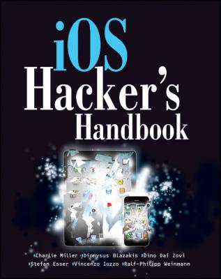 iOS Hacker's Handbook - Charlie  Miller 