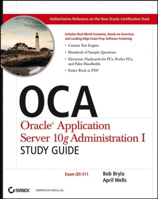 OCA Oracle Application Server 10g Administration I Study Guide. (Exam 1Z0-311) - Bob  Bryla 