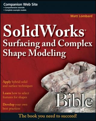 SolidWorks Surfacing and Complex Shape Modeling Bible - Matt  Lombard 