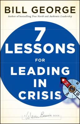 Seven Lessons for Leading in Crisis - Bill George 
