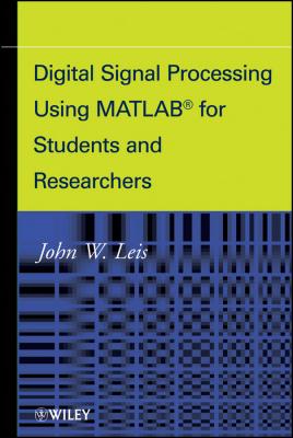 Digital Signal Processing Using MATLAB for Students and Researchers - John Leis W. 