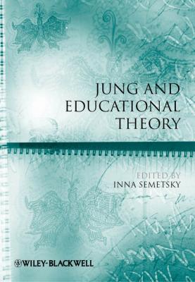 Jung and Educational Theory - Inna  Semetsky 