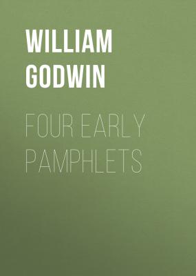 Four Early Pamphlets - William Godwin 