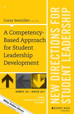 A Competency-Based Approach for Student Leadership Development. New Directions for Student Leadership, Number 156 - Corey  Seemiller 