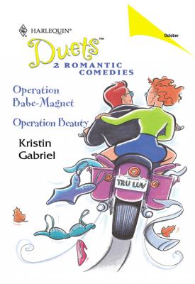 Operation Babe-Magnet: Operation Babe-Magnet / Operation Beauty - Kristin  Gabriel 