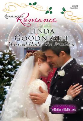 Married Under The Mistletoe - Linda  Goodnight 