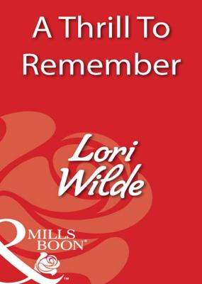 A Thrill To Remember - Lori Wilde 