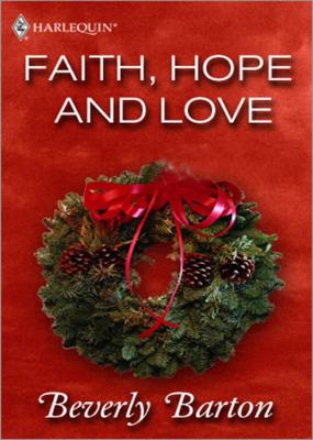 Faith, Hope and Love - BEVERLY  BARTON 