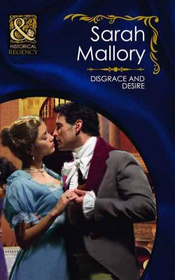 Disgrace and Desire - Sarah Mallory 