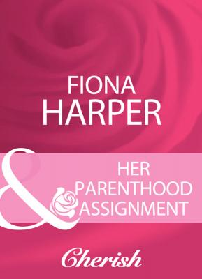 Her Parenthood Assignment - Fiona Harper 