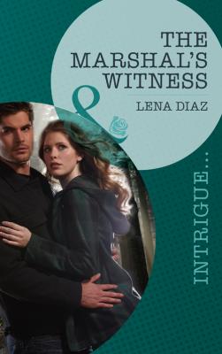 The Marshal's Witness - Lena  Diaz 