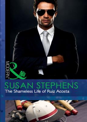 The Shameless Life of Ruiz Acosta - Susan  Stephens 
