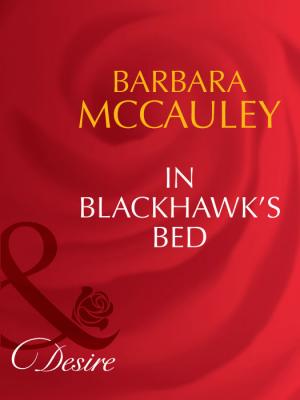 In Blackhawk's Bed - Barbara  McCauley 