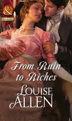 From Ruin to Riches - Louise Allen 