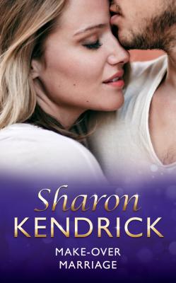 Make-Over Marriage - Sharon Kendrick 