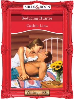 Seducing Hunter - Cathie  Linz 