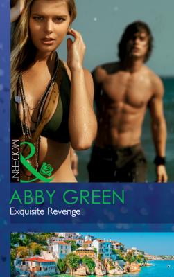 Exquisite Revenge - ABBY  GREEN 