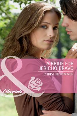 A Bride for Jericho Bravo - Christine  Rimmer 