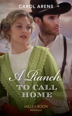 A Ranch To Call Home - Carol Arens 