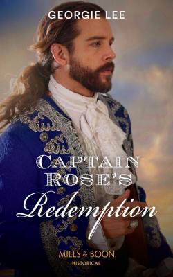Captain Rose’s Redemption - Georgie Lee 