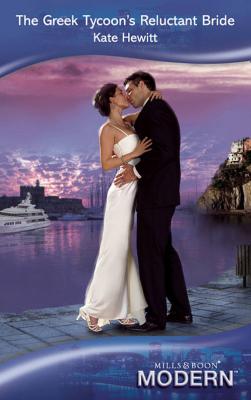 The Greek Tycoon's Reluctant Bride - Kate  Hewitt 