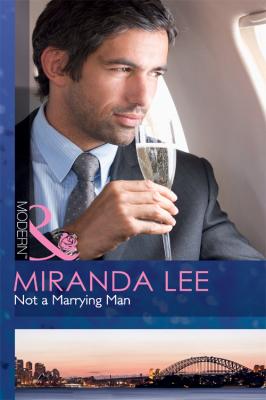 Not a Marrying Man - Miranda Lee 