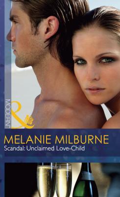 Scandal: Unclaimed Love-Child - Melanie  Milburne 