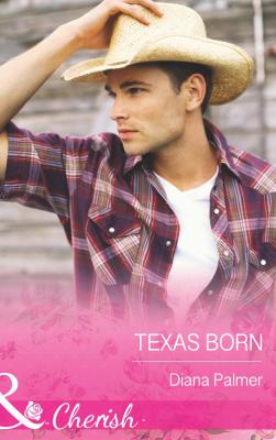 Texas Born - Diana Palmer 