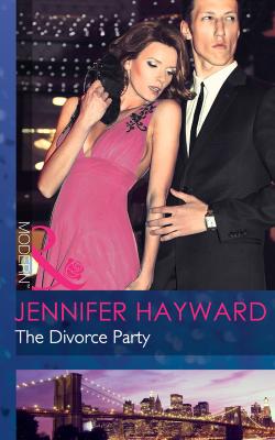 The Divorce Party - Jennifer  Hayward 