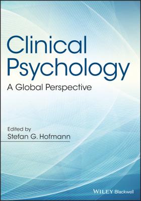 Clinical Psychology. A Global Perspective - Stefan G. Hofmann 