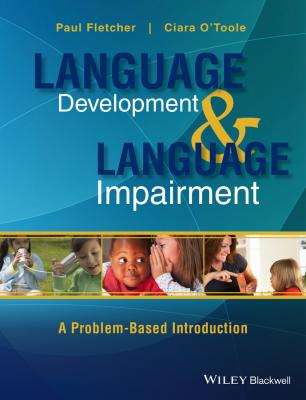Language Development and Language Impairment. A Problem-Based Introduction - Paul  Fletcher 