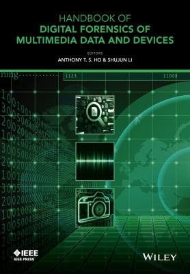 Handbook of Digital Forensics of Multimedia Data and Devices, Enhanced E-Book - Shujun  Li 