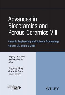 Advances in Bioceramics and Porous Ceramics VIII - Roger  Narayan 