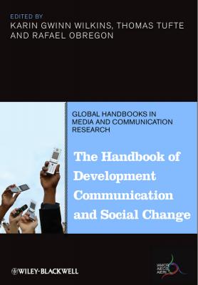 The Handbook of Development Communication and Social Change - Rafael  Obregon 