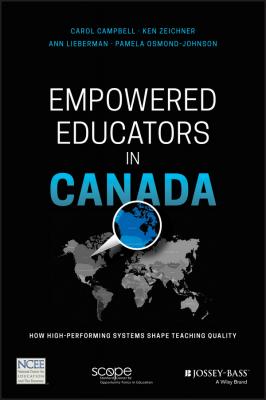 Empowered Educators in Canada. How High-Performing Systems Shape Teaching Quality - Ann  Lieberman 