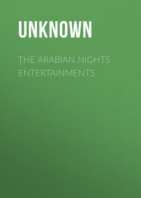 The Arabian Nights Entertainments - Unknown 