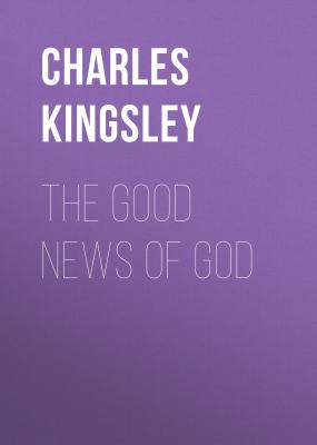 The Good News of God - Charles Kingsley 