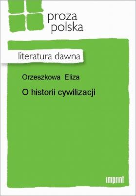 O historii cywilizacji - Eliza Orzeszkowa 