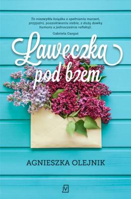 Ławeczka pod bzem - Agnieszka Olejnik 